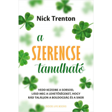 Good Life Books Nick Trenton - A szerencse tanulható életmód, egészség