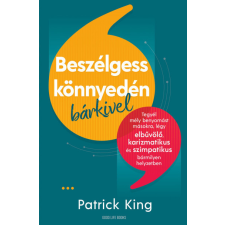 Good Life Books Patrick King - Beszélgess könnyedén bárkivel életmód, egészség