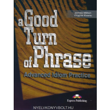 GOOD TURN OF PHRASE ADV IDIOM SB nyelvkönyv, szótár