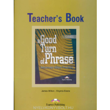 GOOD TURN OF PHRASE ADV IDIOM TB nyelvkönyv, szótár