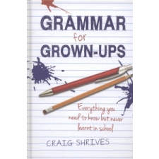 Grammar for Grown-ups – Craig Shrives idegen nyelvű könyv