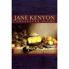 Graywolf Press,U.S. Jane Kenyon Collected Poems | Jane Kenyon idegen nyelvű könyv