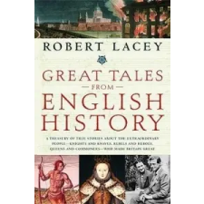  Great Tales from English History – Robert Lacey idegen nyelvű könyv
