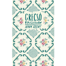 Grecsó Krisztián - Apám üzent egyéb könyv