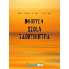 Greenlight Könyvek Im-ígyen szóla Zarathustra