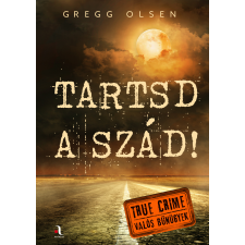 Gregg Olsen - Tartsd a szád! regény