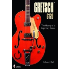  Gretsch 6120: The History of a Legendary Guitar – Edward Ball idegen nyelvű könyv