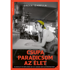 Grexa Izabella - Csupa paradicsom az élet egyéb könyv