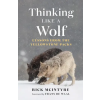 Greystone Books Thinking Like a Wolf – Rick McIntyre ()