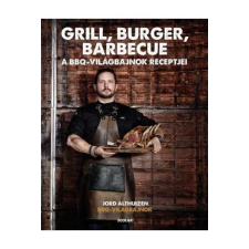  Grill, burger, barbecue - A BBQ világbajnok receptjei gasztronómia