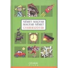 Grimm Könyvkiadó Kft Német-magyar, magyar-német gyerekszótár (3. kiadás) idegen nyelvű könyv