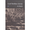  GRÓF BETHLEN ISTVÁN ÉS KORA