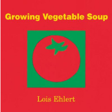  Growing Vegetable Soup – Lois Ehlert idegen nyelvű könyv