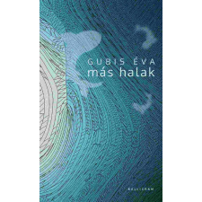 Gubis Éva - Más Halak egyéb könyv