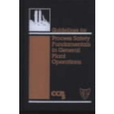  Guidelines for Process Safety Fundamentals in General Plant Operations – Center for Chemical Process Safety (CCPS) idegen nyelvű könyv