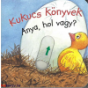 Guido Wandrey - Kukucs Könyvek: Anya, hol vagy?