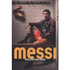  Guillem Balague - Messi – Guillem Balague idegen nyelvű könyv