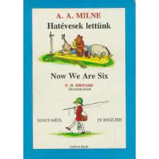 Gulliver Könyvkiadó Hatévesek lettünk -Now We Are Six antikvárium - használt könyv