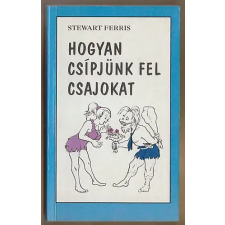 Gulliver Könyvkiadó Hogyan csípjünk fel csajokat antikvárium - használt könyv