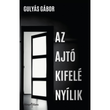 Gulyás Gábor - Az ajtó kifelé nyílik egyéb könyv