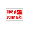GUNGL DEKOR MATRICA TILOS A DOHÁNYZÁS! FEHÉR 