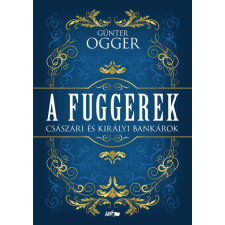 Günter Ogger - A Fuggerek egyéb könyv