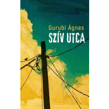 Gurubi Ágnes - Szív utca regény
