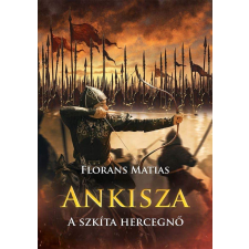 Gyémántfelhő Kiadó Ankisza - A szkíta hercegnő történelem