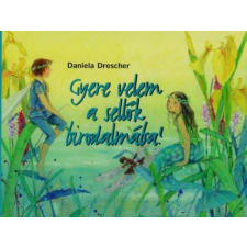  Gyere velem a sellők birodalmába! gyermek- és ifjúsági könyv