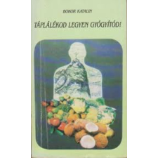 Győr Megyei Lapkiadó Vállalat Táplálékod legyen gyógyítód antikvárium - használt könyv