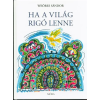  Ha a világ rigó lenne (7. kiadás)