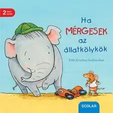  Ha mérgesek az állatkölykök gyermek- és ifjúsági könyv