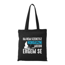 Ha nem szeretsz horgászni - Bevásárló táska fekete ajándéktárgy