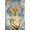 Hachette Children's Book Immortal Rose | Alexandra Bracken