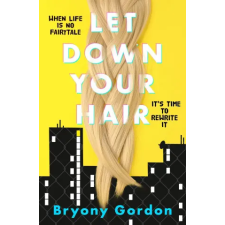 Hachette Children's Book Let Down Your Hair | BRYONY GORDON egyéb könyv