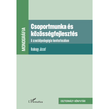 Hadnagy József - Csoportmunka és közösségfejlesztés egyéb könyv
