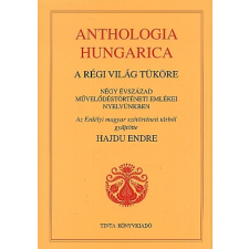 Hajdu Endre ANTHOLOGIA HUNGARICA - A RÉGI VILÁG TÜKÖRE nyelvkönyv, szótár