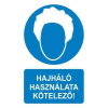  Hajháló használata kötelező!