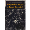 HAJJA &amp; FIAI Hogyan lett naggyá a Tudor-dinasztia?