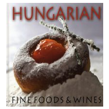 Hajni István, Kolozsvári Ildikó HUNGARIAN - FINE FOODS & WINES gasztronómia