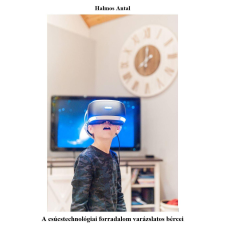 Halmos Antal (magánkiadás) A csúcstechnológiai forradalom varázslatos bércei egyéb e-könyv