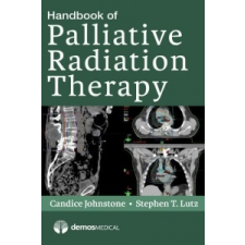  Handbook of Palliative Radiation Therapy – Candice Johnstone,Stephen Lutz idegen nyelvű könyv