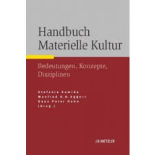 Handbuch Materielle Kultur – Stefanie Samida,Manfred K.H Eggert,Hans Peter Hahn idegen nyelvű könyv