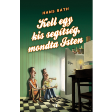 Hans Rath - Kell egy kis segítség, mondta Isten egyéb könyv
