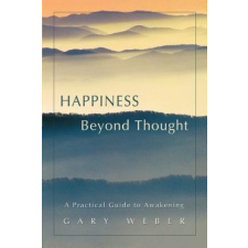  Happiness Beyond Thought – Gary Weber idegen nyelvű könyv