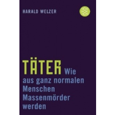  Harald Welzer,Michaela Christ - Täter – Harald Welzer,Michaela Christ idegen nyelvű könyv