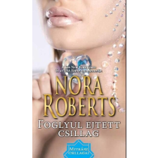 Harlequin Magyarország Nora Roberts: Foglyul ejtett csillag - Mitrász csillagai regény