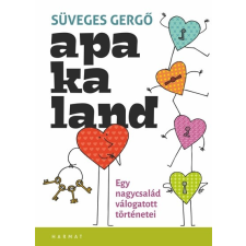 Harmat Kiadó Apakaland - Egy nagycsalád válogatott történetei irodalom