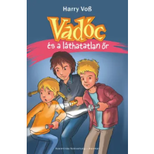 Harmat Kiadó Vadóc és a láthatatlan őr gyermek- és ifjúsági könyv