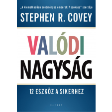Harmat Stephen R. Covey - Valódi nagyság gazdaság, üzlet